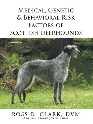 cover image of Medical, Genetic & Behavioral Risk Factors of  Scottish Deerhounds